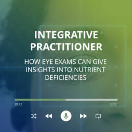 How Eye Exams Can Give Insights into Nutrient Deficiencies