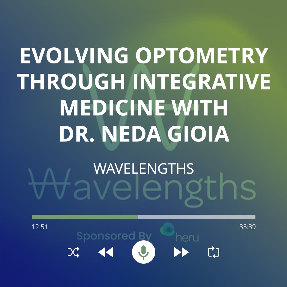 Evolving Optometry through Integrative Medicine with Dr. Neda Gioia